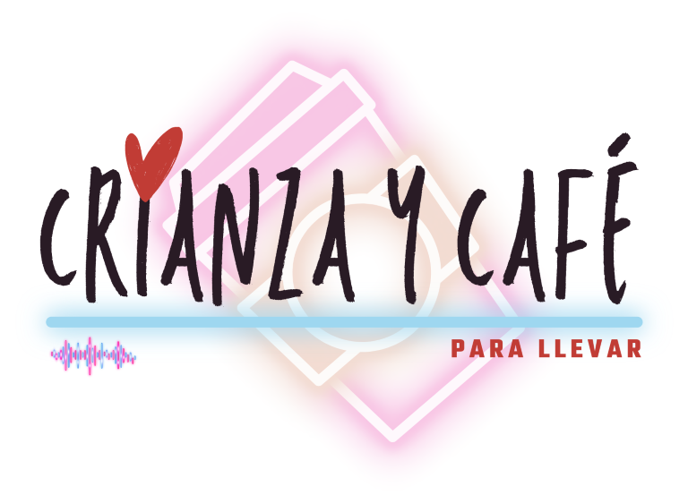 Crianza y cafe para llevar - Podcast